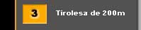 TIROLESA 200m
